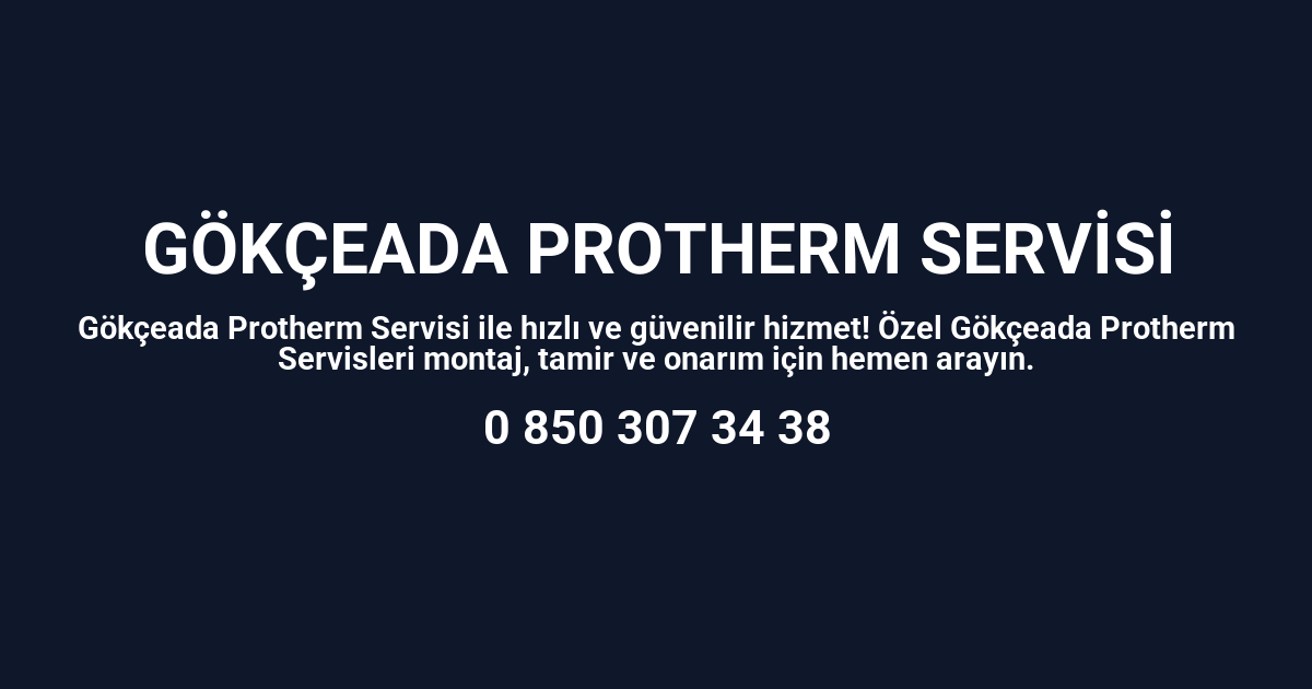 Gökçeada Protherm Servisi